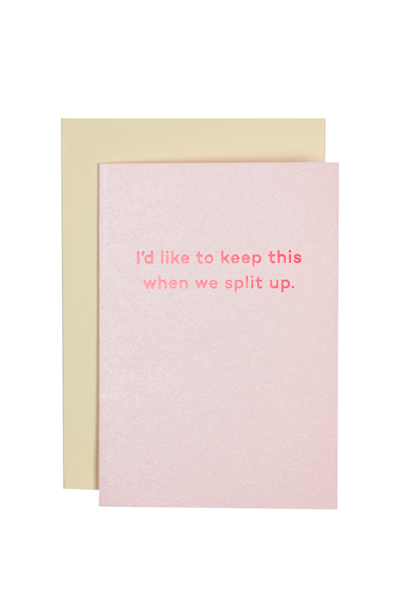 Mean Mail 'I'd Like To Keep This When We Split Up' Card