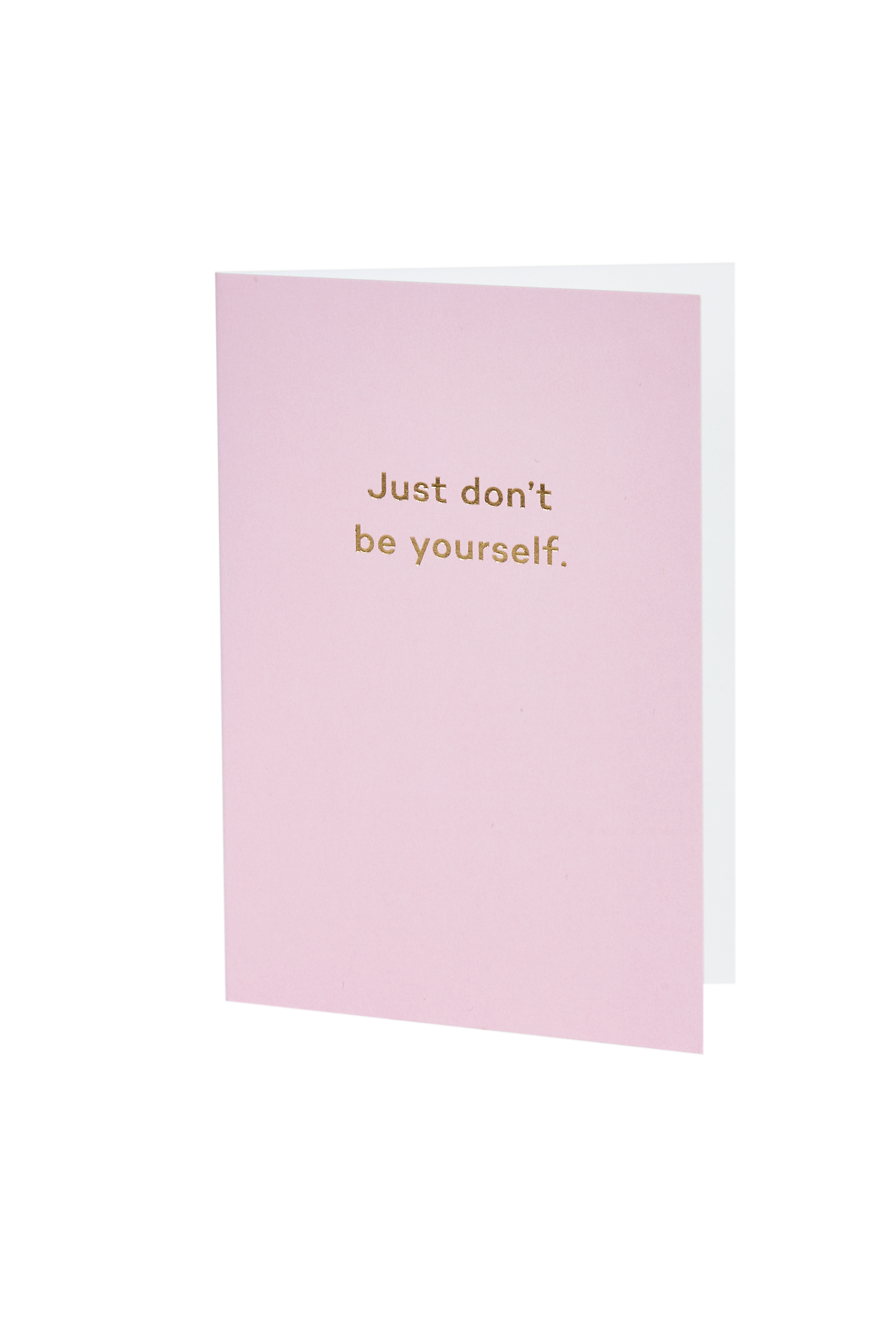 Mean Mail 'Just Don't Be Yourself' Card