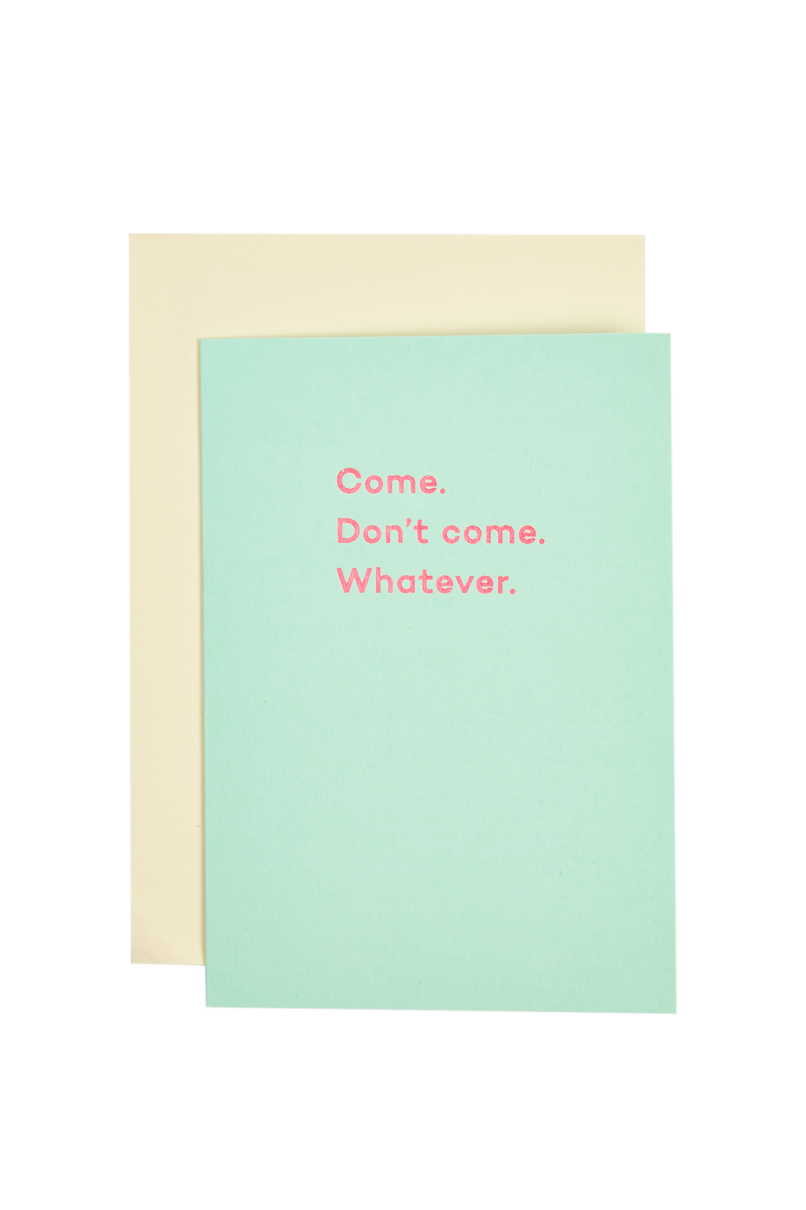 Mean Mail 'Come. Don't Come. Whatever.' Card
