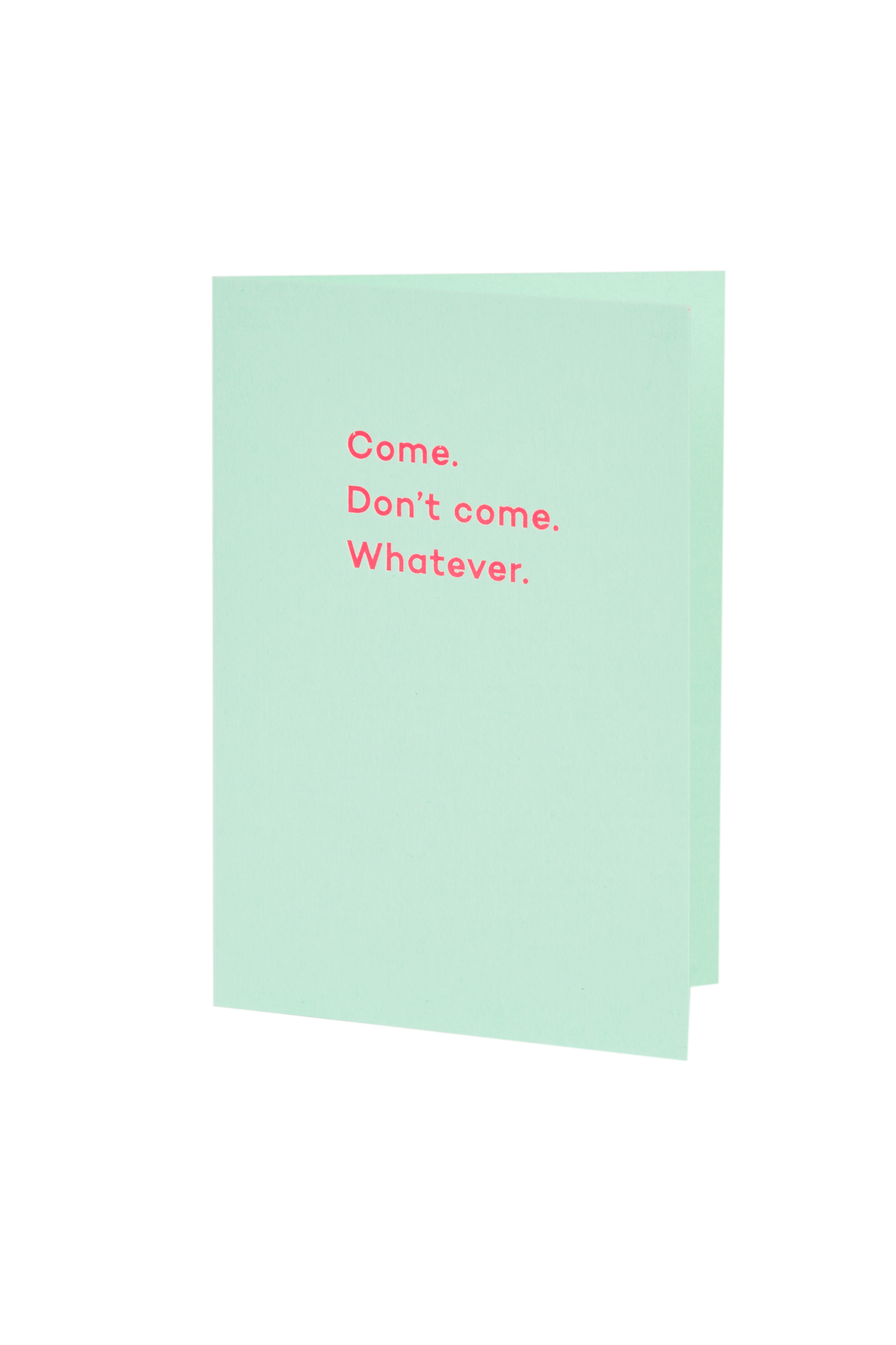 Mean Mail 'Come. Don't Come. Whatever.' Card