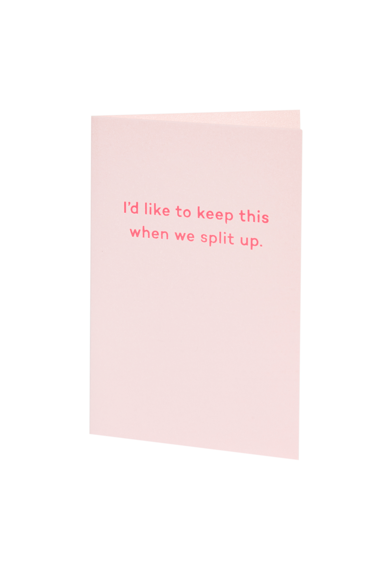 Mean Mail 'I'd Like To Keep This When We Split Up' Card